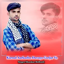 Karnal Aarkashn Duvayo Gurjar Vo